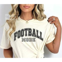 Football Mode SVG PNG, Game Day Svg, Football Svg, Game Day Shirt, Game Day Vibes Svg, Football Game Day Svg, Game Day V