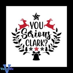 You Serious Clark Svg, Christmas Svg, Clark Svg, Merry Christmas svg, Xmas svg
