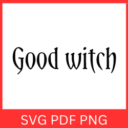 Good Witch Svg, Halloween Svg, Witch Themed, Halloween Witch Design