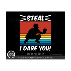 Baseball SVG Steal I dare you - baseball svg, softball svg, baseball cut file, baseball shirt svg, baseball bat svg for