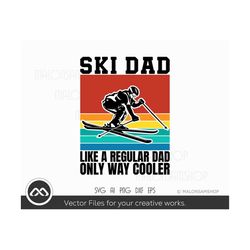 Ski SVG Ski dad like a regular dad - ski svg, snowboarding svg, skiing svg, winter svg, dxf, png for lovers