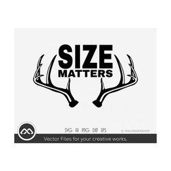 Size matters deer horn svg, deer hunting svg, deer head svg, hunter svg, vector, png, silhouettes, cut file