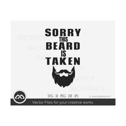 Sorry this beard is taken SVG- love png, funny quotes svg, for beard lovers