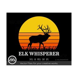 Elk hunting SVG Elk Whisperer - deer svg, deer hunting svg, png, clipart, silhouette, cut file