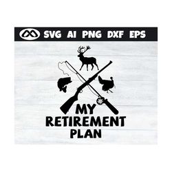 Hunting SVG Retirement Plan- hunting svg, deer hunting svg, deer hunter svg, Turkey hunting svg, Fishing SVG for lovers