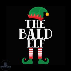 TheBald Elf Svg, Christmas Svg, Elf Bald Svg, Elf Svg, Merry Christmas Svg, Bald Svg
