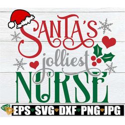 Santa's Jolliest Nurse, Christmas Nurse, Nurse Christmas Shirt svg, Nurse Claus, Merry Nurse, Christmas svg, Christmas H