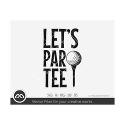 Golfer SVG Let's par tee - golf svg, golfing svg, golfer svg, golf clipart, golf vector, dxf, png