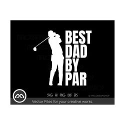 Cool Golf SVG Best Dad by Par - golf svg, golfing svg, golfer svg, golf clipart, golf vector, golf ball svg, golf cut fi