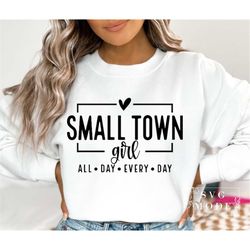 Just a Small Town Girl SVG PNG PDF, Country Girl Svg, Southern Girl Svg, Small Town Girl Svg, Positive svg, Teen Shirt S