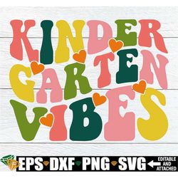 Kindergarten Vibes, Girls First Day Of Kindergarten svg,Kindergarten Teacher Shirt svg,Kindergarten Classroom Door Sign