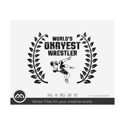 Wrestling SVG World's okayest wrestler - wrestling svg, wrestler svg, wrestle svg, dxf, eps, png, cut file