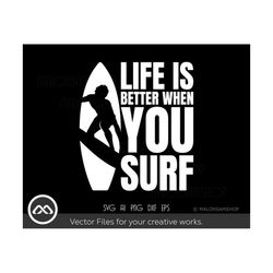 Surfing SVG Life is better when you surf - surfing svg, surf svg, summer svg, beach svg, surfing clipart, dxf