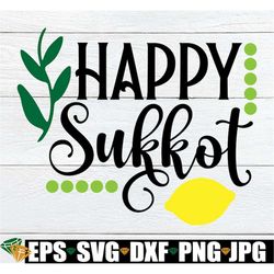 Happy Sukkot, Jewish Holiday, Jewish, Sukkot, Sukkah, Feast Of Tabernacles, Cut File, Judaism, Torah, Sukkot svg, SVG