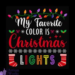 My Favorite Color Is Christmas Lights Svg, Christmas Svg, Fairy Lights Svg