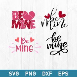 Be Mine Bundle Svg, Be Mine Svg, Be Mine Clipart, Be Mine Cricut Svg, Png Dxf Eps Digital File