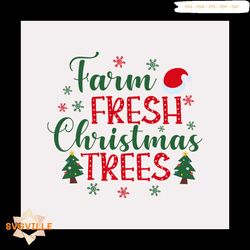 farm fresh christmas trees svg, christmas svg, trees svg, christmas hat svg
