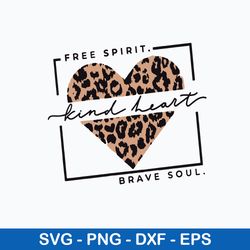 Free Spirit Kind Heart Brave Soul Leopard Svg, Png Dxf Eps File
