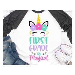 First Grade is Magical Svg, Girl First Grade, Unicorn Svg, Back to School Shirt Svg, First Day of School Svg Cut Files f