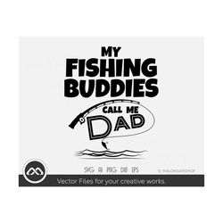 Fishing SVG My Fishing Buddies Dad - fishing svg, fish svg, fisherman svg, png, dxf, Cutfile for lovers