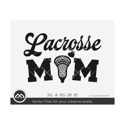 Lacrosse SVG Lacrosse mom - lacrosse stick svg, lacrosse clipart, player svg, sports svg, svg cut file, digital file