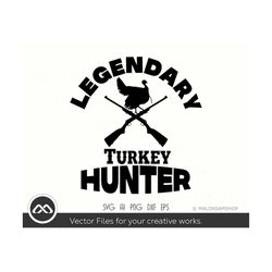 Turkey Hunting SVG Legendary Turkey Hunting - hunting clipart, hunting svg, easter svg, hunt svg, egg hunt svg for Lover