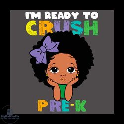 I Am Ready To Crush PreK Grade Baby Afro Girl Svg, Back To school Svg