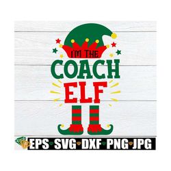 I'm The Coach Elf, Funny Coach Christmas Shirt SVG, Funny Christmas Gift For Coach, Christmas P.E. Coach svg, Physical E