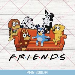 Bluey Friends PNG, Bluey Birthday Party PNG, Bluey Character PNG, Bluey Heeler Family PNG, Bluey Birthday Gift PNG
