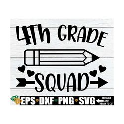 4th Grade Squad, 4th Grade Team Teacher Shirts SVG, 4th Grade Teacher SVG, 4th Grade svg, First Day Of 4th Grade svg, Te