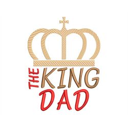 the king dad embroidery design, father's day gold crown gift machine files, 2 types in 3 sizes