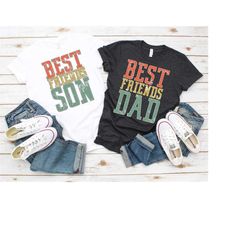 Dad and Son Best Friend Shirt, Father's Day Shirt, Dada Shirt, Dad Shirt, Daddy Shirt, Father's Day, Husband Gift, Fathe