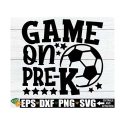 Game On Pre-K, First Day Of Pre-K Shirt svg, First Day Of School svg, First Day Of Pre-K svg, Boys Pre-K Shirt SVG, Boy