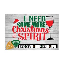 I need some more Christmas spirit. Funny Christmas. Drunk on Christmas. Drinking humor. Digital download. Christmas Adul