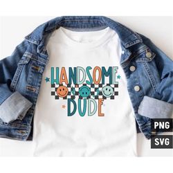 Handsome Dude PNG - Retro Sublimation - Boy T-Shirt Design