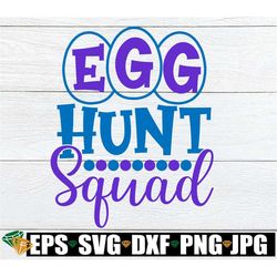 Egg hunt Squad, Easter Egg hunt Shirt svg, Easter Egg Hunt Squad svg, Egg hunt svg, ute Easter svg, Kids Easter svg, Cut
