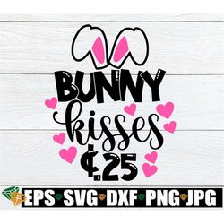 Bunny Kisses, Kids Easter svg, Cute Easter SVG, Bunny Kisses svg, Kids Easter Shirt svg, Easter Decor svg, Easter svg, B