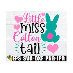 Little Miss Cotton Tail, Easter svg, Girls Easter svg, Cute Girls Easter svg, Funny Girls Easter svg, Miss Cotton Tail s