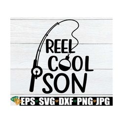 Reel Cool Son, Cool Son, Son svg, Cute Son svg, Cool Son svg, Fishing svg, Fishing Son, Father's Fishing Pal, Cut File,