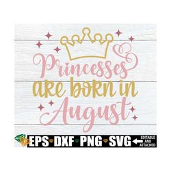 Princesses Are Born In August, Girls August Birthday svg, Girls Birthday Month Shirt svg, August Birthday svg, Girls 4th