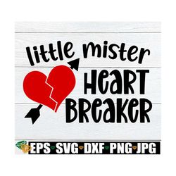 Little Mister Heart Breaker, Boys Valentines Day, Toddler Boy Valentines Day svg, Boy Valentines Day Shirt svg, Baby Boy
