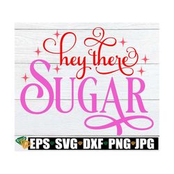 Hey There Sugar, Valentines Day SVG, Valentines Day, Cupid svg, Cute Valentine's Day svg, Commercial use, Cut File svg p