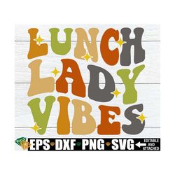 Lunch Lady Vibes, Lunch Lady Shirt svg, Lunch Lady SVG, School Cafeteria Worker svg, Lunch Lady Appreciation Gift, Lunch