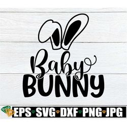 baby bunny, cute baby easter svg, cute easter baby svg, baby bunny svg, cute easter svg, cut file, svg,baby easter shirt