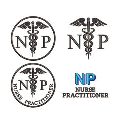 Nurse Practitioner Embroidery Design, NP Medical Caduceus Emblem, 4 types, Machine embroidery files