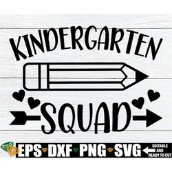 Kindergarten Squad, Matching Kindergarten Teachers First Day Of School Shirts SVG, Kindergarten svg, First Day Of Kinder