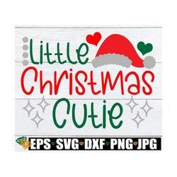 Little Christmas Cutie, Girls Christmas Shirt SVG, Kids Christmas svg, Toddler Girls Christmas Shirt svg, Girls Christma