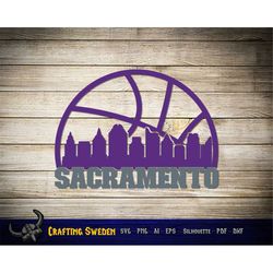 Sacramento Basketball City Skyline for cutting & - SVG, AI, PNG, Cricut and Silhouette Studio