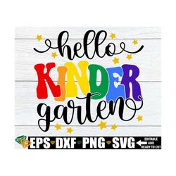 Hello Kindergarten, First Day Of Kindergarten Shirt svg, First Day Of School svg, Girls First Day Of Kindergarten svg, K