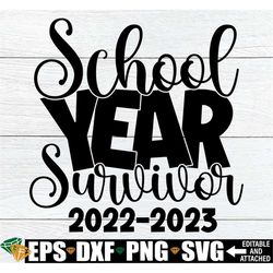 2022-2023 School Year Survivor, Funny Teacher End Of The Year Shirt, End Of The Year Gift For Teacher, Kindergarten Teac